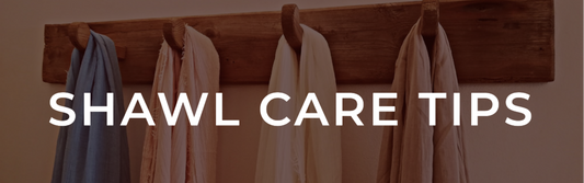 shawls care tips 